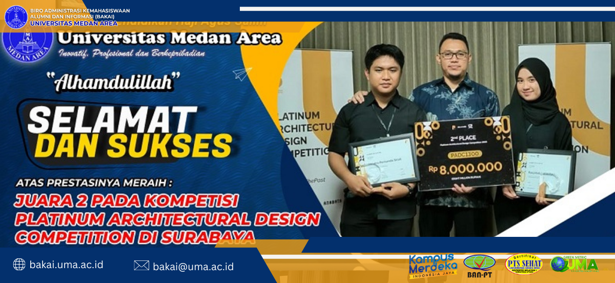 Mahasiswa Fakultas Teknik Prodi Arsitektur UMA Meraih Juara 2 Pada Kompetisi Platinum Architectural Design Competition
